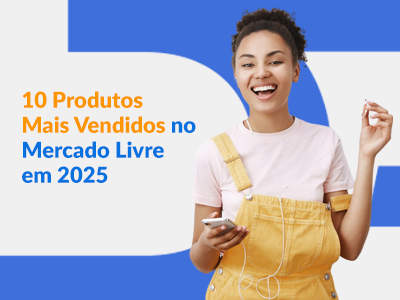 Blog DevRocket - 10 Produtos Mais Vendidos no Mercado Livre em 2025