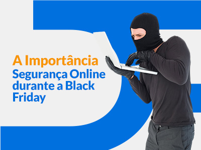 Blog DevRocket - A Importância da Segurança Online durante a Black Friday