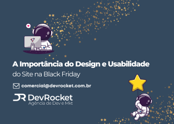 Blog DevRocket - A Importância do Design e Usabilidade do Site na Black Friday
