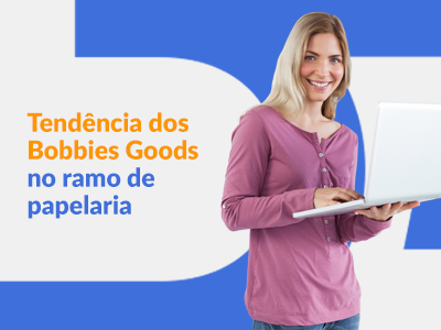 Blog DevRocket - A Tendência dos Bobbie Goods no Ramo de Papelaria: Oportunidade Real para seu E-commerce