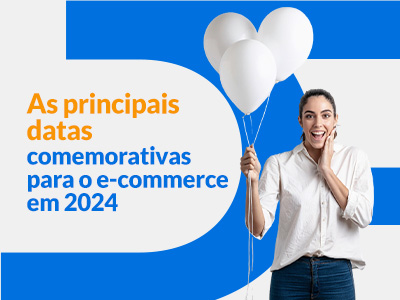 Blog DevRocket - As principais datas comemorativas para o e-commerce em 2024