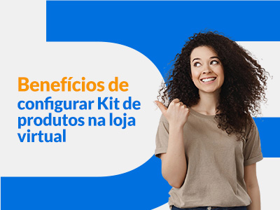 Blog DevRocket - Benefícios de configurar Kit de Produtos na loja virtual