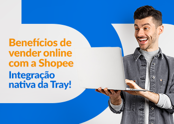 Blog DevRocket - Benefícios de vender online com a Shopee - Integração nativa da Tray