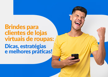 Blog DevRocket - Brindes para Clientes de Lojas Virtuais de Roupas: Dicas, Estratégias e Melhores Práticas