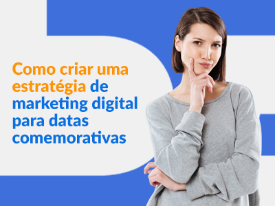 Blog DevRocket - Como Criar uma Estratégia de Marketing Digital para Datas Comemorativas