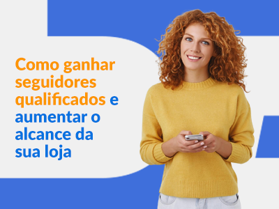Blog DevRocket - Como ganhar seguidores qualificados e aumentar o alcance da sua loja