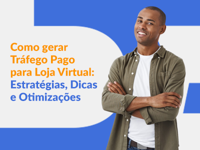 Blog DevRocket - Como gerar Tráfego Pago para Loja Virtual: Estratégias, Dicas e Otimizações