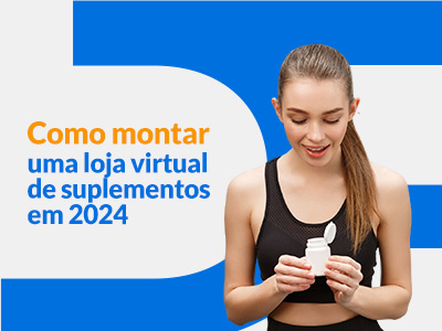 Blog DevRocket - Como montar uma loja virtual de suplementos em 2024