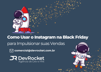 Blog DevRocket - Como Usar o Instagram na Black Friday para Impulsionar suas Vendas