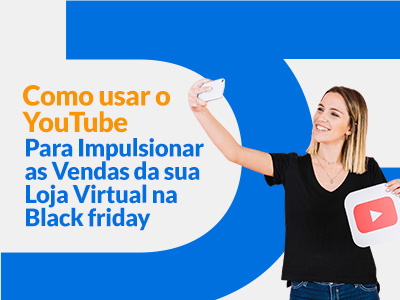 Blog DevRocket - Como Usar o YouTube para Impulsionar as Vendas da Sua Loja Virtual na Black Friday