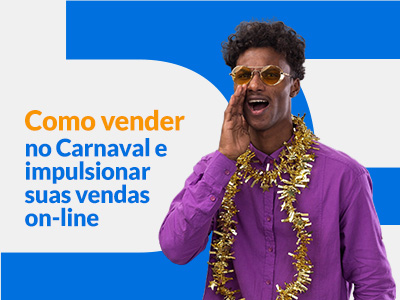 Blog DevRocket - Como vender no Carnaval e impulsionar suas vendas on-line