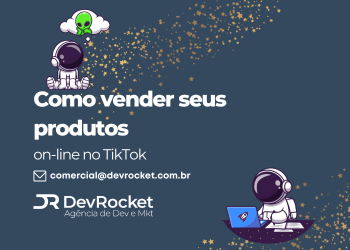 Blog DevRocket - Como vender seus produtos on-line no TikTok