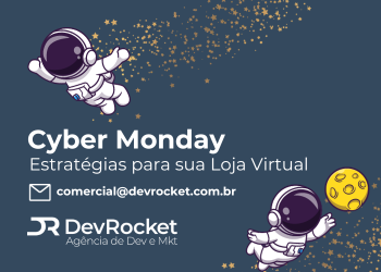 Blog DevRocket - Cyber Monday: Estratégias para sua Loja Virtual