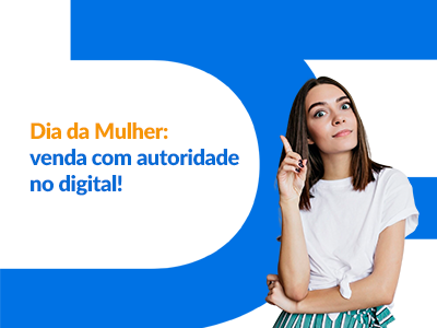 Blog DevRocket - Dia da Mulher: como vender com autoridade no digital