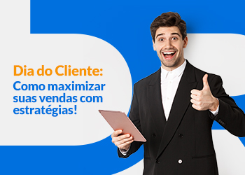 Blog DevRocket - Dia do Cliente: Como Maximizar suas vendas com estratégias