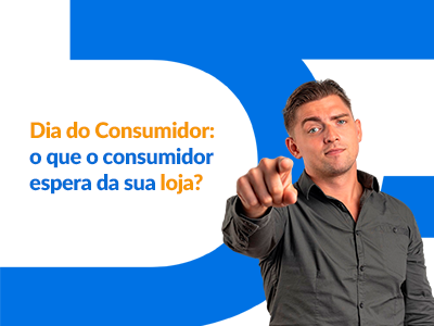 Blog DevRocket - Dia do Consumidor: o que o consumidor espera da sua loja hoje?