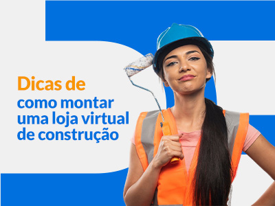 Blog DevRocket - Dicas de como montar uma loja virtual de construção