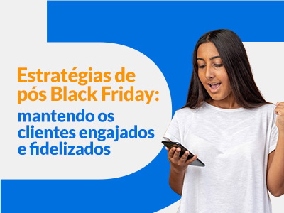 Blog DevRocket - Estratégias de Pós-Black Friday: Mantendo os Clientes Engajados e Fidelizados