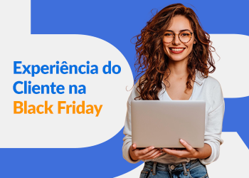 Blog DevRocket - Experiência do Cliente na Black Friday