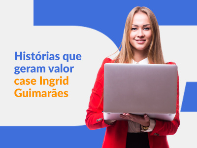 Blog DevRocket - Histórias que geram valor: o case Ingrid Guimarães e o recado para o e-commerce
