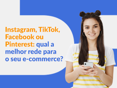 Blog DevRocket - Instagram, TikTok, Facebook ou Pinterest: qual a melhor rede para o seu E-commerce?