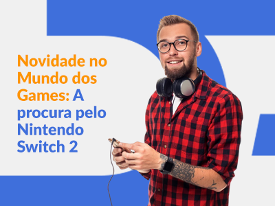Blog DevRocket - Novidade no Mundo dos Games: A procura pelo Nintendo Switch 2 já começou!