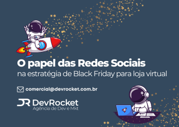 Blog DevRocket - O papel das Redes Sociais na estratégia de Black Friday para loja virtual