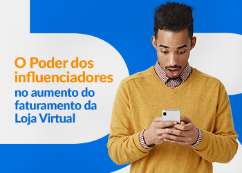 Blog DevRocket - O Poder dos Influenciadores no Aumento do Faturamento da Loja Virtual