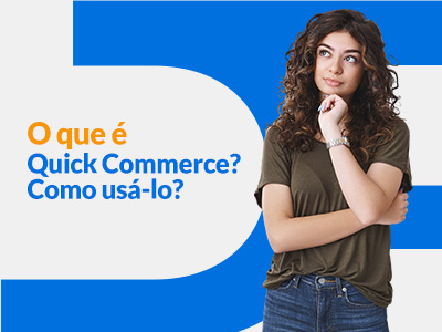 Blog DevRocket - O que é Quick Commerce? Como usá-lo?