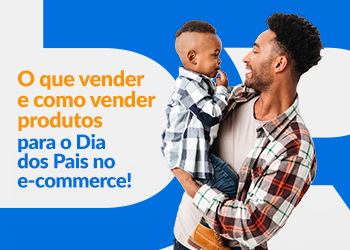 Blog DevRocket - O que vender e como vender produtos para o Dia dos Pais no e-commerce