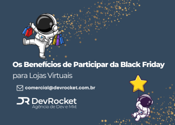 Blog DevRocket - Os Benefícios de Participar da Black Friday para Lojas Virtuais