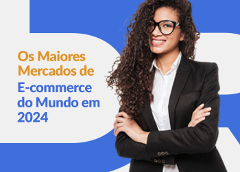 Blog DevRocket - Os Maiores Mercados de E-commerce em 2024