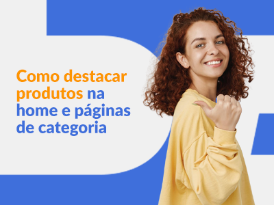 Blog DevRocket - Página Home e Categorias: como destacar os produtos corretamente?