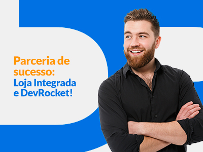 Blog DevRocket - Parceria de Sucesso: Loja Integrada e DevRocket