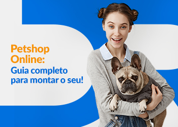 Blog DevRocket - Petshop Online: Guia Completo para Montar o Seu