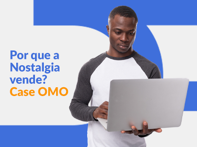 Blog DevRocket - Por que a nostalgia vende? Case OMO