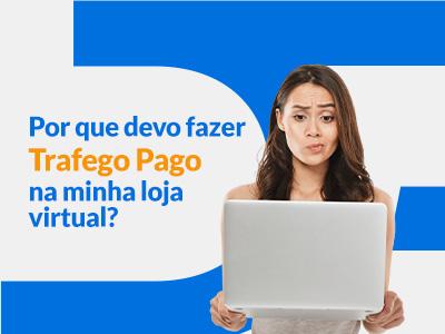 Blog DevRocket - Por que Devo Fazer Tráfego Pago na Minha Loja Virtual?