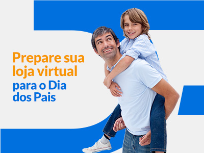 Blog DevRocket - Prepare sua loja virtual para o Dia dos Pais