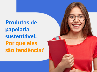 Blog DevRocket - Produtos de Papelaria Sustentável: Por Que Eles São Tendência?