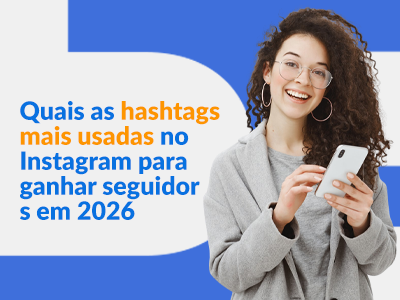 Blog DevRocket - Quais as hashtags mais usadas no Instagram para ganhar seguidores em 2026