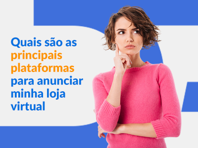 Blog DevRocket - Quais são as principais plataformas para anunciar minha loja virtual?