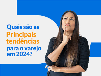 Blog DevRocket - Quais são as principais tendências para o varejo em 2024?