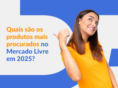 Blog DevRocket - Quais são os produtos mais procurados no Mercado Livre em 2025?