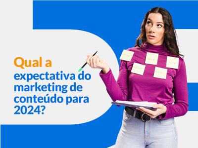 Blog DevRocket - Qual a expectativa do marketing de conteúdo para 2024?