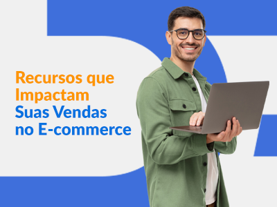 Blog DevRocket - Recursos que Impactam Suas Vendas no E-commerce