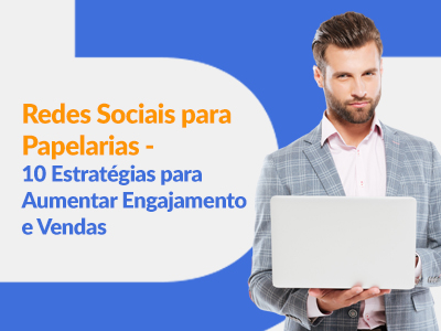 Blog DevRocket - Redes Sociais para Papelarias: 10 Estratégias para Aumentar Engajamento e Vendas