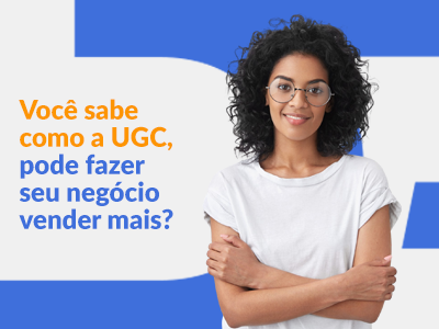 Blog DevRocket - Você sabe como a UGC pode fazer seu negócio vender mais?