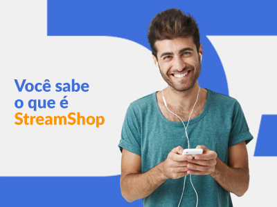 Blog DevRocket - Você sabe o que é StreamShop?